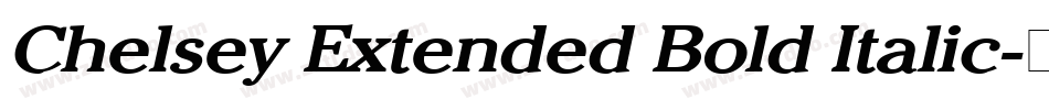 Chelsey Extended Bold Italic字体转换
